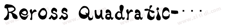 Reross Quadratic字体转换
